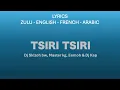 Lagu TSIRI TSIRI - Dj Skizoh, Master kg, Eemoh \u0026 Dj Kap (Zulu, English, French \u0026 Arabic Lyrics)