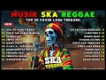 Lagu Top Hits Spotify Indonesia 2026 Full Album Reggae 🎧🔥 Kumpulan Musik Cover SKA REGGAE Terbaru 2026