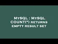 MySQL MySQL COUNT returns empty result set