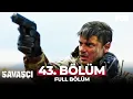 Download Lagu Savaşçı 43. Bölüm