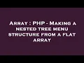 Array PHP - Making a nested tree menu structure from a flat array
