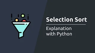 Selection Sort Algorithm - Explanation with Python