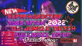 Download [🔴 LIVE ] ♫_SUPER HARDCORE BASSBETON 2022 | DJ JUNGLE DUTCH FULLBASS DROP_♫ MP3