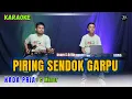 Download Lagu PIRING SENDOK GARPU KARAOKE ( NADA PRIA )