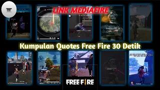 Download KUMPULAN QUOTES FREE FIRE 30 DETIK🤙‼️ STORY WA FF 30 DETIK 😼🤙‼️ LINK MEDIAFIRE 🔥‼️ MP3