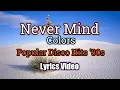 Download Lagu NEVER MIND - Colors 2 (Lyrics Video)
