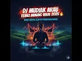 Lagu DJ MUDIAK ARAU ~ REMIX MINANG VIRAL 2025 🔥 | HOUSE GROOVE SLOW BYRAJO AMEH PALALA MUSIK