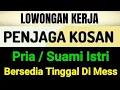 Download Lagu Loker Untuk Jaga Kosan ll suami Istri boleh Melamar ll lowongan kerja hari ini 
