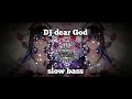 DJ DEAR GOD OLD FULL SLOWED VERSI ANGKLUNG||DJ YANU PRODUSER CLUB  🔥🔥