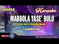 Download Lagu Mabbola Yase Bulu_Karaoke Bugis_Tanpa Vocal_Cipt.  H. Mustafha Bande