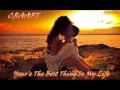 CRAAFT ♠ Your'e The Best Thing In My Life ♠ HQ