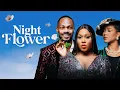 Download Lagu NIGHT FLOWER  - Nigerian Movies Latest Full Movies