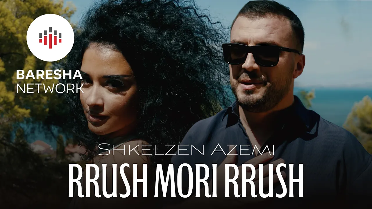 Shkelzen Azemi - RRUSH MORI RRUSH (Official Music Video)