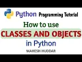 Classes and Objects - Python Application Tutorial by Mahesh Huddar