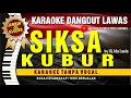 Lagu SIKSA KUBUR - Ida Laela // Karaoke Dangdut original ( Vidio HD  Suara Jernih )