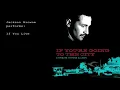Jackson Browne - If You Live (Mose Allison Tribute)