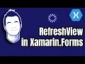 Pull-To-Refresh Everything with RefreshView in Xamarin Forms
