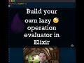 Build your own lazy operation evaluator in Elixir