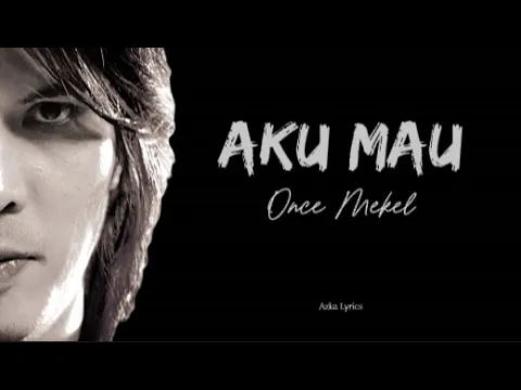 Download MP3 Once  - Ku Cinta Kau Apa Adanya | Aku Mau #lirik