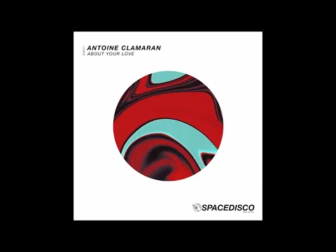 Download MP3 Antoine Clamaran - About Your Love (Original Mix)