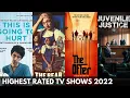 The 10 Highest Rated TV Shows of 2022 - Based on IMDB and Rotten Tomatoes Ratings