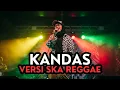 Lagu Kandas Cover Ska Reggae