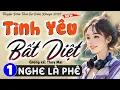 Download Lagu Mê Mẫn Với Câu Chuyện Ngôn Tình Khuya - TÌNH YÊU BẤT DIỆT - Tập 1 | Giọng kể thùy mai rất hấp dẫn