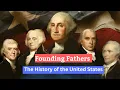 The Founding Fathers and the History of the United States