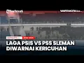 Download Lagu Suporter Ricuh Dalam Laga PSIS Semarang vs PSS Sleman