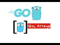 Learn Go Arrays in 15minutes - PART 8