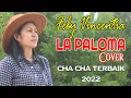 Download Lagu LAGU CHA CHA TERBARU 2022 II LA PALOMA Cover II FEBY VINCENTIA II