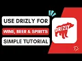 How to Use Drizly for Wine Beer Spirits