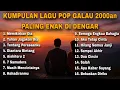 Download Lagu KUMPULAN LAGU POP GALAU 2000an PALING ENAK DI DENGAR