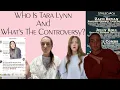 Who Is Tara Lynn And What s The Controversy