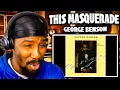 Lagu TOO SMOOTH! | This Masquerade - George Benson (Reaction)