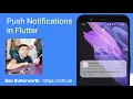 Push Notifications with Flutter - Ben Butterworth