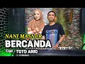 Lagu NANI MASNUR || BERCANDA || CIPT : TOTO ARIO 
