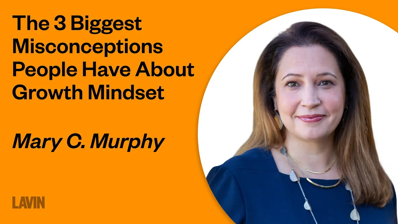 The 3 Biggest Misconceptions People Have About Growth Mindset | Mary C. Murphy