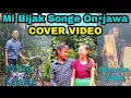 Mi Bijak Songe Onjawa Cover Video | Original Video @mikkimchiraksam4809