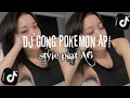 Download Lagu DJ GONG POKEMON API PLAT AG STYLE VIRAL TIKTOK DJ TEBANG