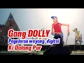 Download Lagu GANG DOLLY Sampitak Pagelaran Wayang Kulit Ki Dhalang Poer