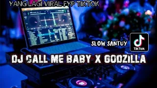 Download DJ CALL ME BABY X GODZILLA MASHUP VERSI SLOW TERBARU‼️TIKTOK ( DJ Ardy Fvnky ) MIX 2022 ⏸️ MP3