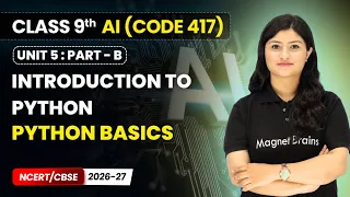 Python Basics - Introduction to Python Class 9 AI Unit 5 CODE 417 Part B CBSE 2026-27
