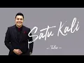 Tulus - Satu Kali (Lirik Video)