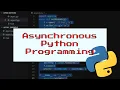 Write BLAZING FAST Python code by learning Asynchronous Programming