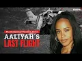 Murder 18 The Conspiracy Theories About Aaliyah s Last Flight