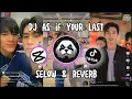 Download Lagu DJ AS IF YOUR LAST (SLOWED \u0026 REVERB) VIRAL TIKTOK