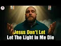 Download Lagu Teddy Swims — Jesus Don't Let The Light In Me Die | Powerful worship song