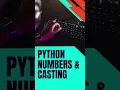 Numbers in Python Casting in Python Python Tutorial