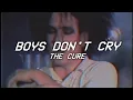 Download Lagu BOYS DON'T CRY - the cure (Lyrics)
